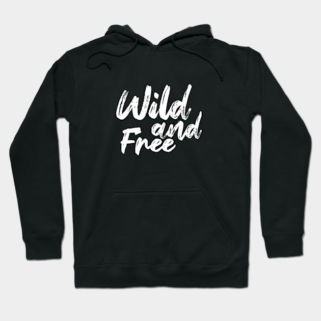 Wild and free Hoodie by Wild man 2